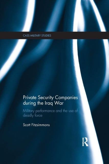 Book cover of: Private Security Companies during the Iraq War. By: Scott Fitzsimmons