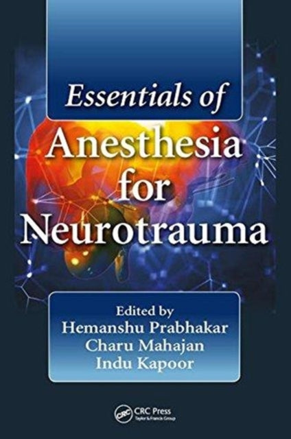 Book cover of: Essentials of Anesthesia for Neurotrauma. By: Hemanshu Prabhakar