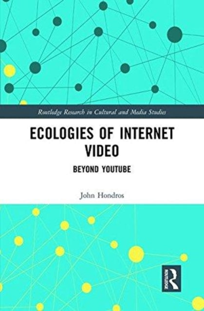 Book cover of: Ecologies of Internet Video. By: John Hondros