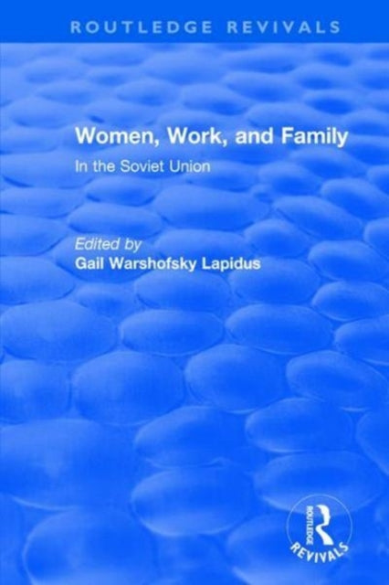 Book cover of: Revival: Women, Work and Family in the Soviet Union (1982). By: Gail W. Lapidus