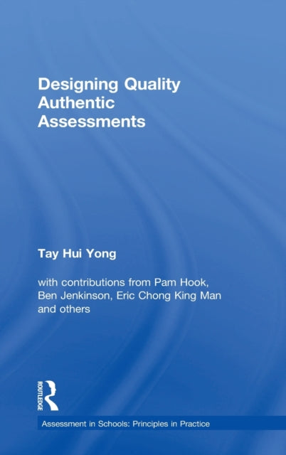 Book cover of: Designing Quality Authentic Assessments. By: Tay Hui Tay Hui Yong
