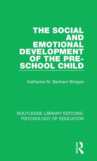 Book cover of: Social and Emotional Development of the Pre-School Child. By: Katharine M. Banham Bridges