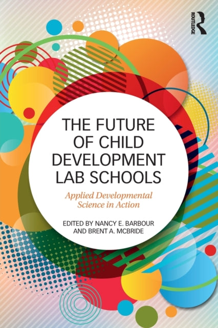 Book cover of: Future of Child Development Lab Schools. By: Brent A. McBride