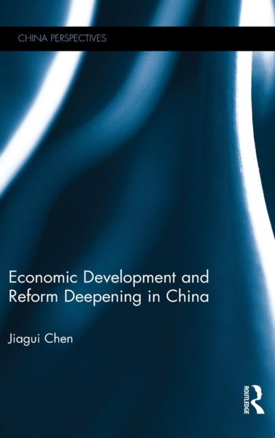Book cover of: Economic Development and Reform Deepening in China. By: Jiagui Chen