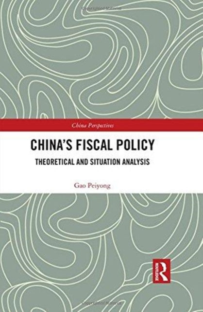 Book cover of: China’s Fiscal Policy. By: Gao Peiyong
