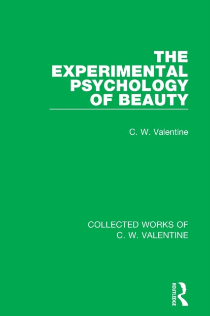 Book cover of: Experimental Psychology of Beauty. By: C.W. Valentine
