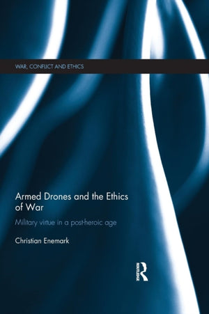 Armed Drones and the Ethics of War