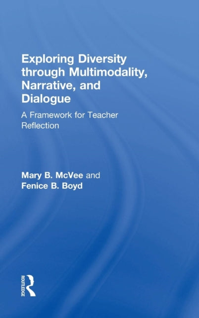 Book cover of: Exploring Diversity through Multimodality, Narrative, and Dialogue. By: Mary B. McVee