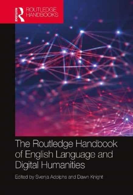 Book cover of: Routledge Handbook of English Language and Digital Humanities. By: Svenja Adolphs