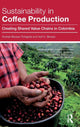 Book cover of: Sustainability in Coffee Production. By: Andrea Biswas-Tortajada