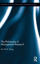 Book cover of: Philosophy of Management Research. By: Eric W. K. Tsang