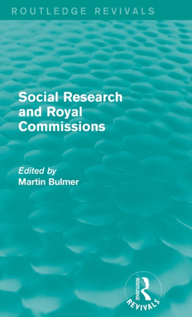 Book cover of: Social Research and Royal Commissions (Routledge Revivals). By: Martin Bulmer