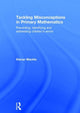 Book cover of: Tackling Misconceptions in Primary Mathematics. By: Kieran Mackle