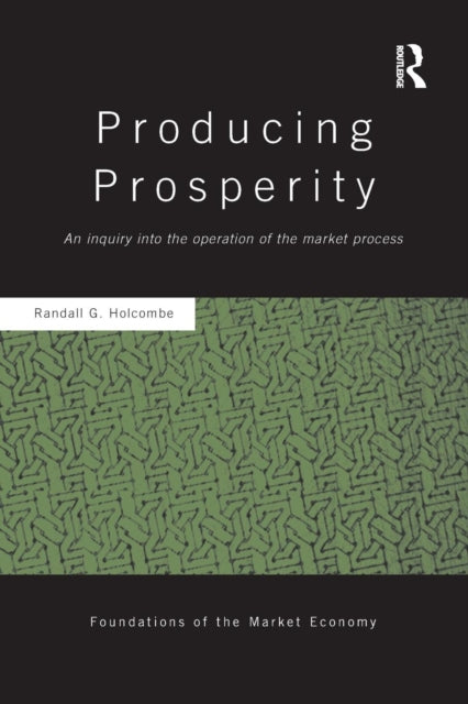 Book cover of: Producing Prosperity. By: Randall Holcombe