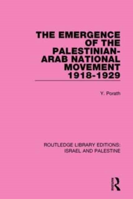 Book cover of: Emergence of the Palestinian-Arab National Movement, 1918-1929. By: Yehoshua Porath