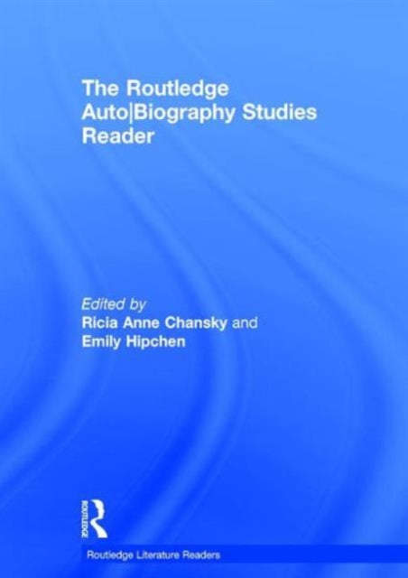 Book cover of: Routledge Auto Biography Studies Reader. By: Ricia A. Chansky