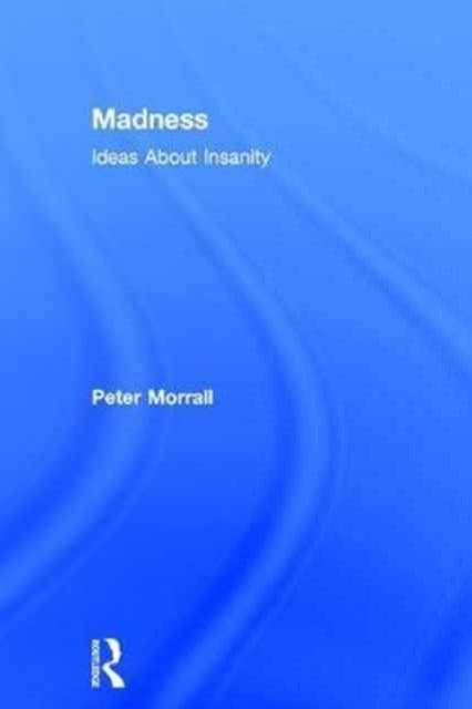 Book cover of: Madness. By: Peter Morrall