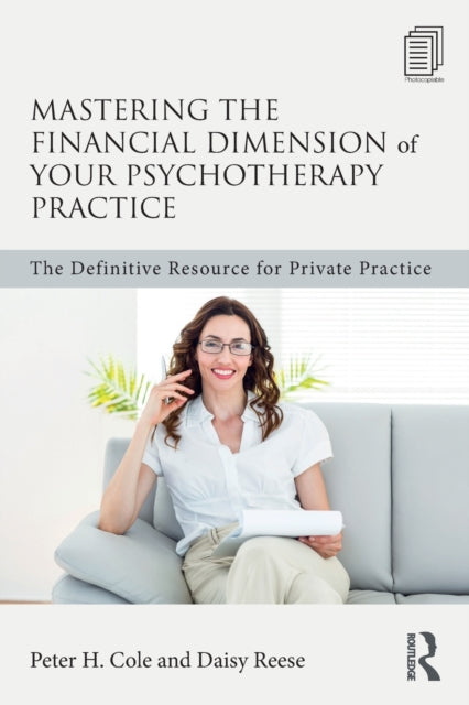 Book cover of: Mastering the Financial Dimension of Your Psychotherapy Practice. By: Peter H. Cole