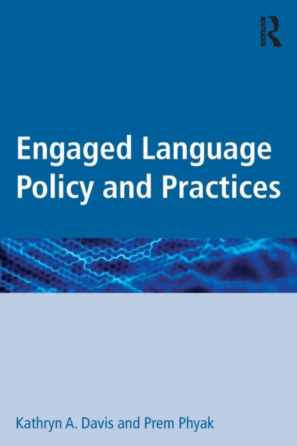 Book cover of: Engaged Language Policy and Practices. By: Kathryn A. Davis