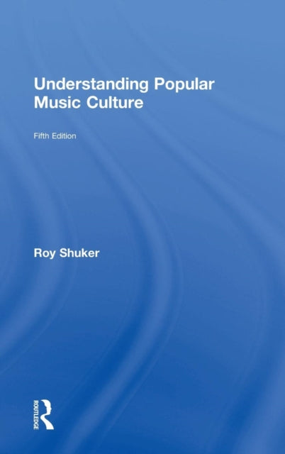 Book cover of: Understanding Popular Music Culture. By: Roy Shuker