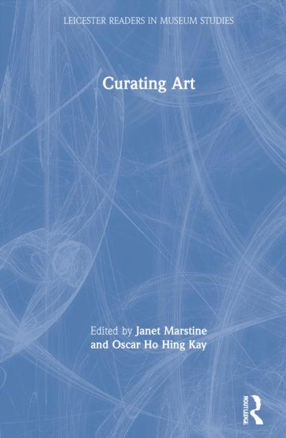 Book cover of: Curating Art. By: Janet Marstine