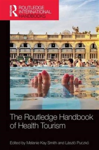 Book cover of: Routledge Handbook of Health Tourism. By: Melanie Kay Smith