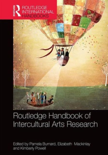Book cover of: Routledge International Handbook of Intercultural Arts Research. By: Pamela Burnard