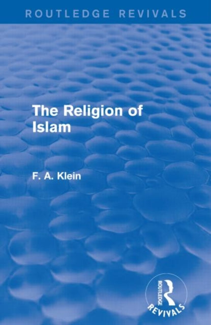 Book cover of: Religion of Islam. By: F. A. Klein