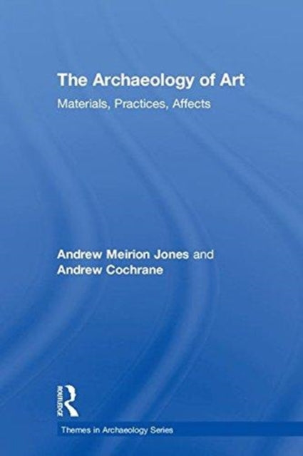 Book cover of: Archaeology of Art. By: Andrew Cochrane