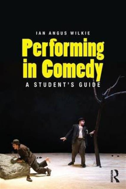 Book cover of: Performing in Comedy. By: Ian Wilkie