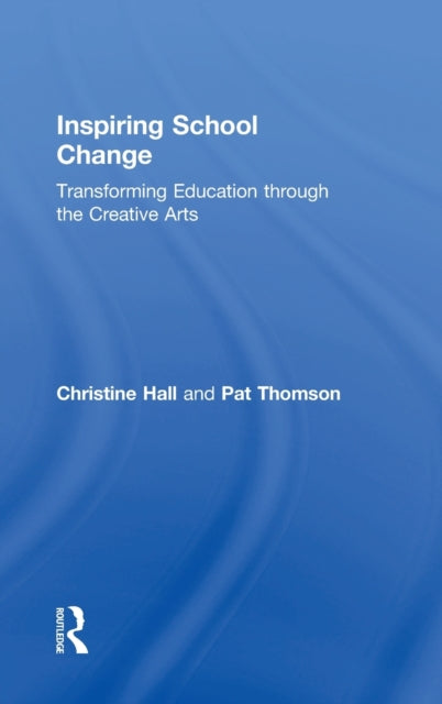 Book cover of: Inspiring School Change. By: Christine Hall