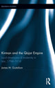 Book cover of: Kirman and the Qajar Empire. By: James M. Gustafson