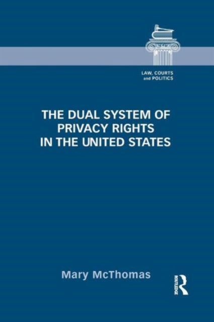 Book cover of: Dual System of Privacy Rights in the United States. By: Mary McThomas