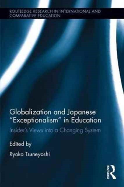 Book cover of: Globalization and Japanese Exceptionalism in Education. By: Ryoko Tsuneyoshi
