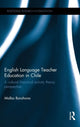 Book cover of: English Language Teacher Education in Chile. By: Malba Barahona