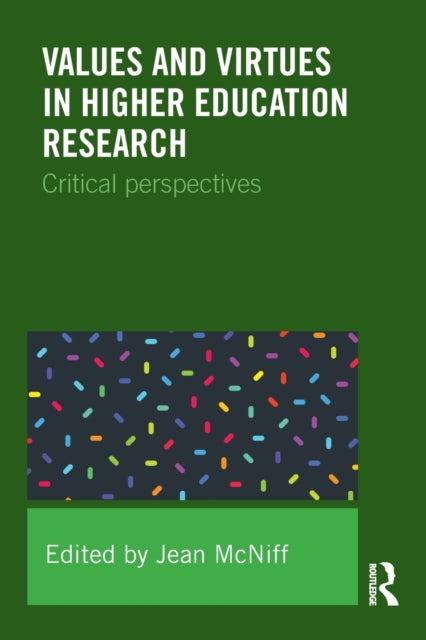 Book cover of: Values and Virtues in Higher Education Research.. By: Jean McNiff