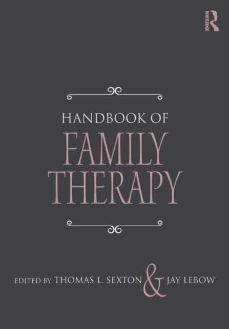 Book cover of: Handbook of Family Therapy. By: Thomas L. Sexton