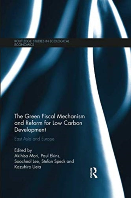 Book cover of: Green Fiscal Mechanism and Reform for Low Carbon Development. By: Akihisa Mori