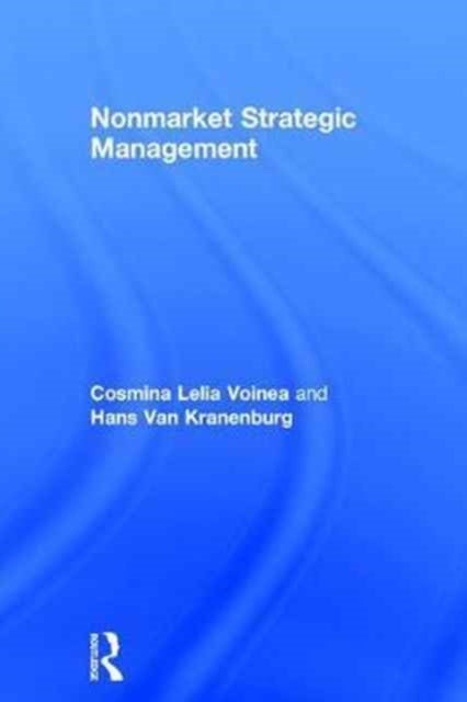 Book cover of: Nonmarket Strategic Management. By: Cosmina Lelia Voinea