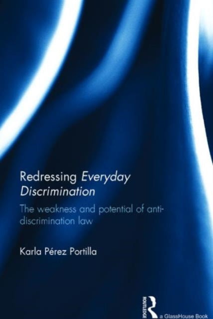 Book cover of: Redressing Everyday Discrimination. By: Karla Perez Portilla