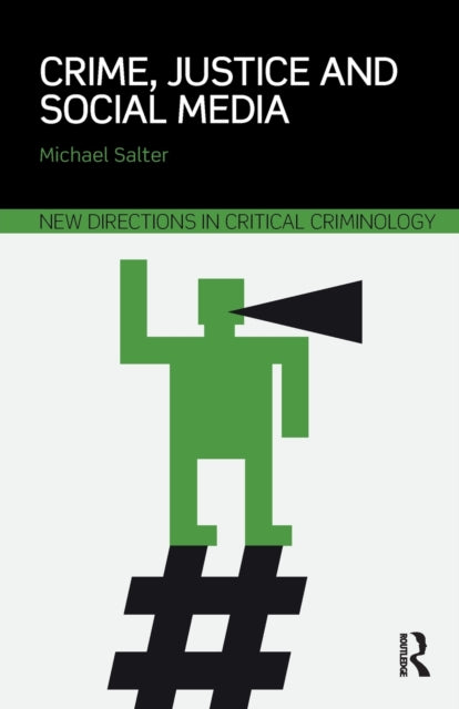Book cover of: Crime, Justice and Social Media. By: Michael Salter