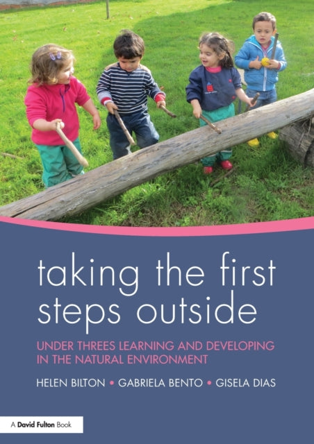 Book cover of: Taking the First Steps Outside. By: Helen Bilton
