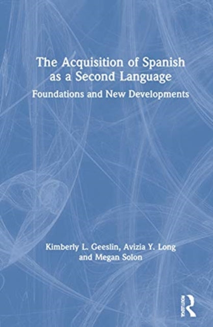 Book cover of: Acquisition of Spanish as a Second Language. By: Kimberly L. Geeslin