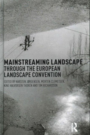 Mainstreaming Landscape through the European Landscape Convention