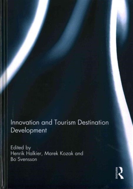 Book cover of: Innovation and Tourism Destination Development. By: Henrik Halkier