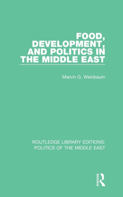 Book cover of: Food, Development, and Politics in the Middle East. By: Marvin G. Weinbaum