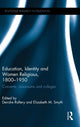 Book cover of: Education, Identity and Women Religious, 1800-1950. By: Dierdre Raftery