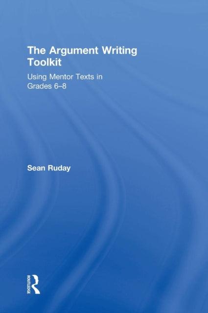 Book cover of: Argument Writing Toolkit. By: Sean Ruday