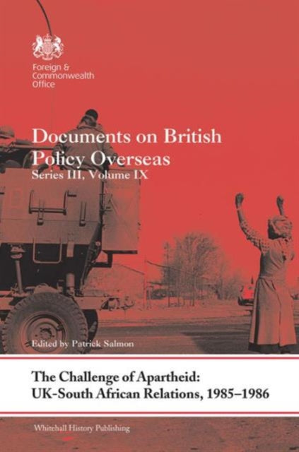 The Challenge of Apartheid: UK–South African Relations, 1985–1986