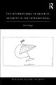 Book cover of: International in Security, Security in the International. By: Pinar Bilgin